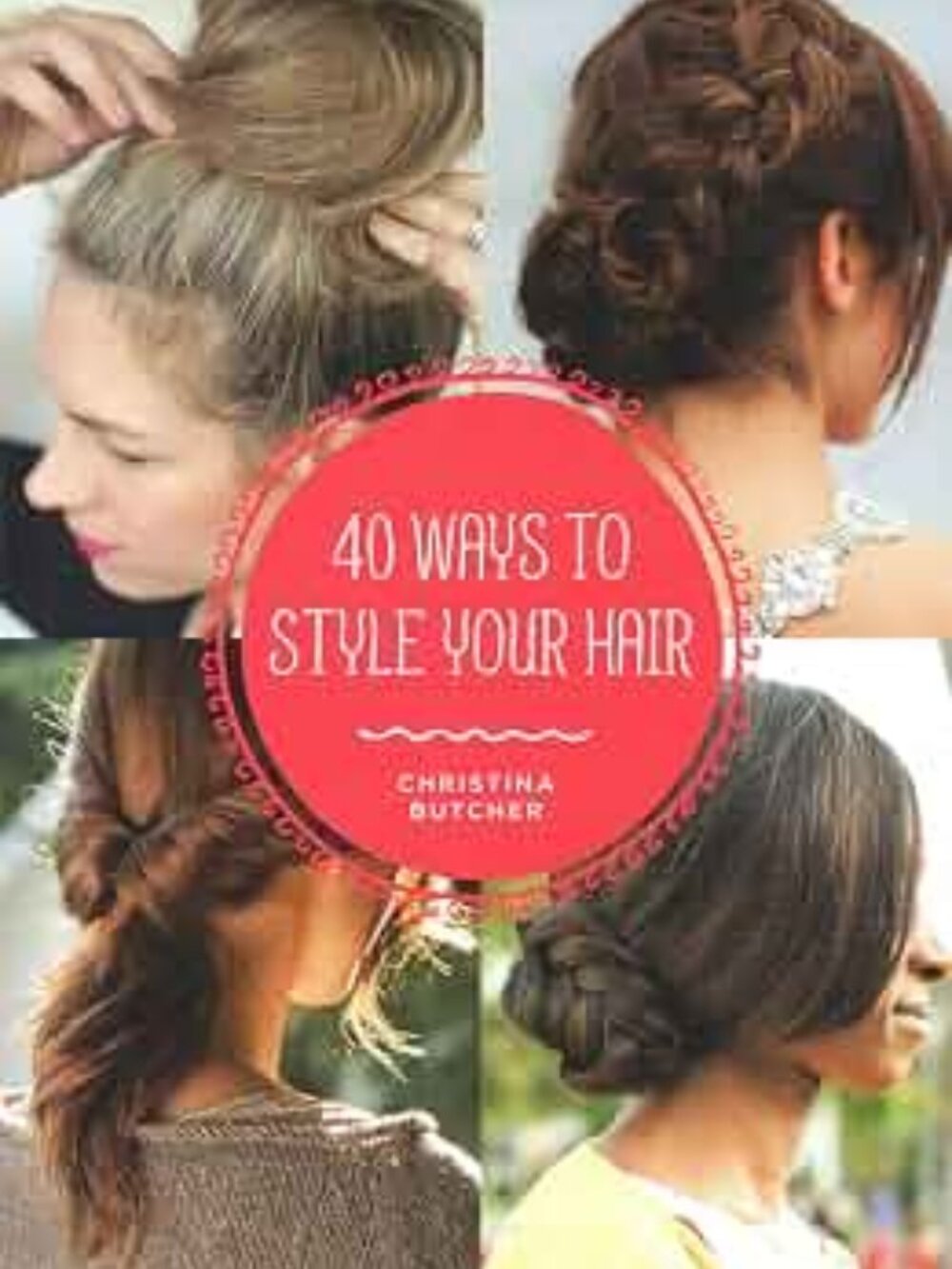 40 Ways To Style Your Hair Paperback